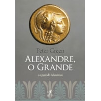 O ALEXANDRE GRANDE E O PERÍODO HELENÍSTICO