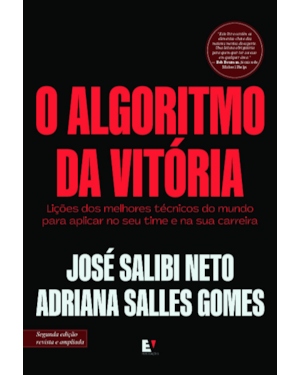 O algoritmo da vitória: lições dos melhores técnicos do mundo para aplicar no seu time e na sua carreira