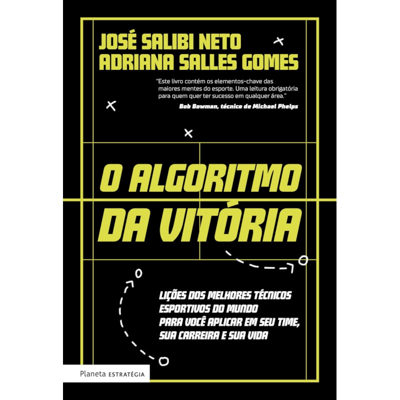 O ALGORITMO DA VITÓRIA: LIÇÕES DOS MELHORES TÉCNICOS ESPORTIVOS DO MUNDO PARA VOCÊ APLICAR EM SEU TIME, SUA CARREIRA E SUA VIDA