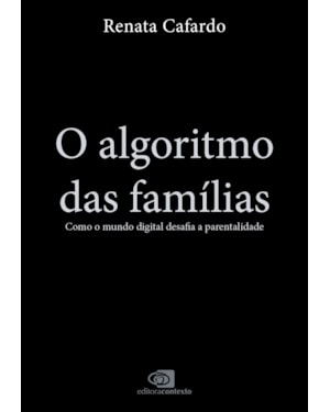 O ALGORITMO DAS FAMÍLIAS: COMO O MUNDO DIGITAL DESAFIA A PARENTALIDADE