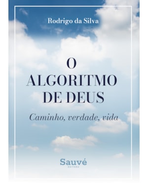 O ALGORITMO DE DEUS: CAMINHO, VERDADE, VIDA