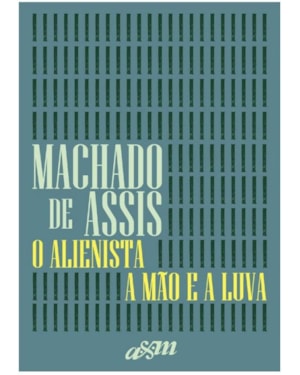 O ALIENISTA E A MÃO E A LUVA