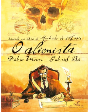 O ALIENISTA (EDIÇÃO EM QUADRINHOS) - ADAPTAÇÃO E ILUSTRAÇÃO POR FÁBIO MOON E GABRIEL BÁ