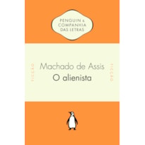 O ALIENISTA - INTRODUÇÃO DE JOHN GLEDSON E NOTAS DE HÉLIO GUIMARÃES