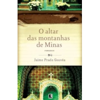 O ALTAR DAS MONTANHAS DE MINAS