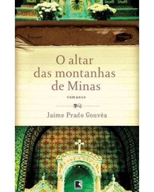 O ALTAR DAS MONTANHAS DE MINAS