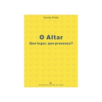 O ALTAR: QUE LUGAR, QUE PRESENÇA?
