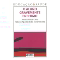 O ALUNO GRAVEMENTE ENFERMO