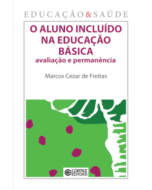 O ALUNO INCLUÍDO NA EDUCAÇÃO BÁSICA: AVALIAÇÃO E PERMANÊNCIA
