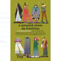 O AMANHÃ CHEIO DE HISTÓRIAS