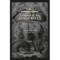 O AMERICANISMO E A CONJURAÇÃO ANTICRISTÃ