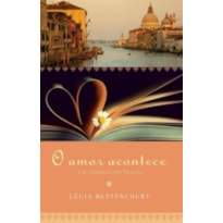 O AMOR ACONTECE: UM ROMANCE EM VENEZA: UM ROMANCE EM VENEZA