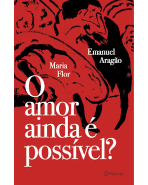 O AMOR AINDA É POSSÍVEL?
