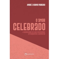 O AMOR CELEBRADO: A SEXUALIDADE NA VIDA MATRIMONIAL EM PERGUNTAS E RESPOSTAS