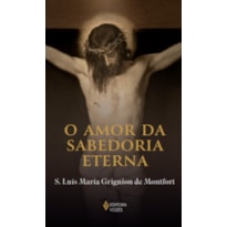 O AMOR DA SABEDORIA ETERNA
