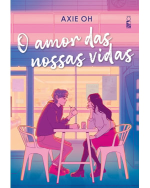 O AMOR DAS NOSSAS VIDAS
