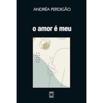 O AMOR É MEU