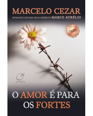 O AMOR É PARA OS FORTES
