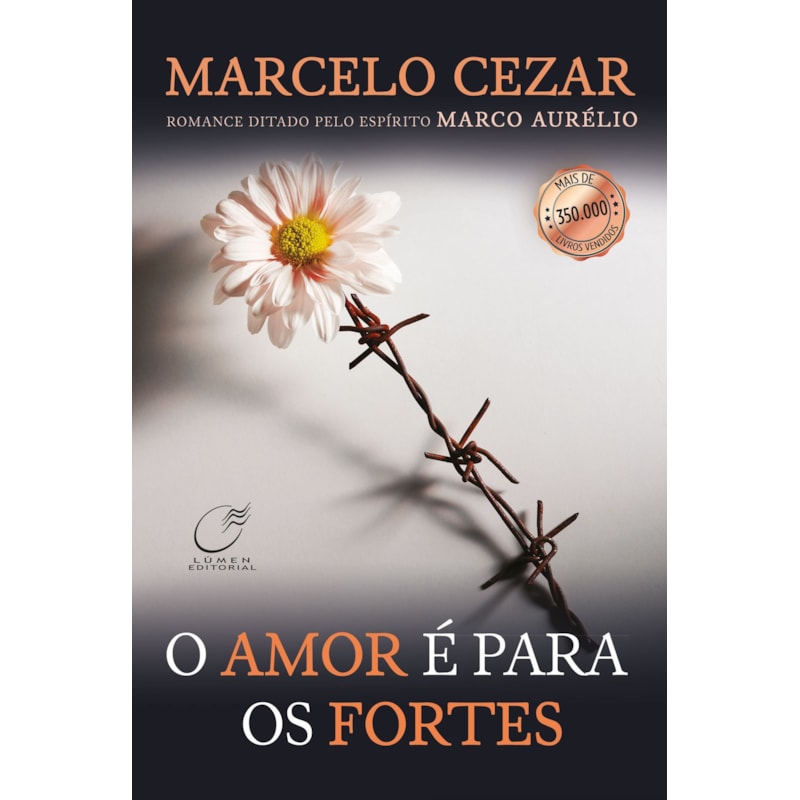 O AMOR É PARA OS FORTES