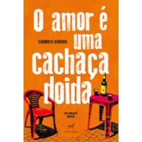 O AMOR É UMA CACHAÇA DOIDA