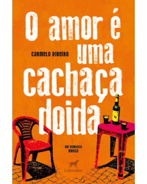 O AMOR É UMA CACHAÇA DOIDA
