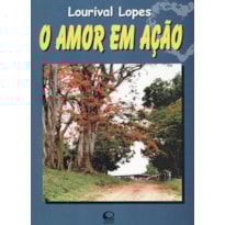 O AMOR EM AÇÃO