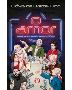 O amor: Explicado pelo Professor Clóvis