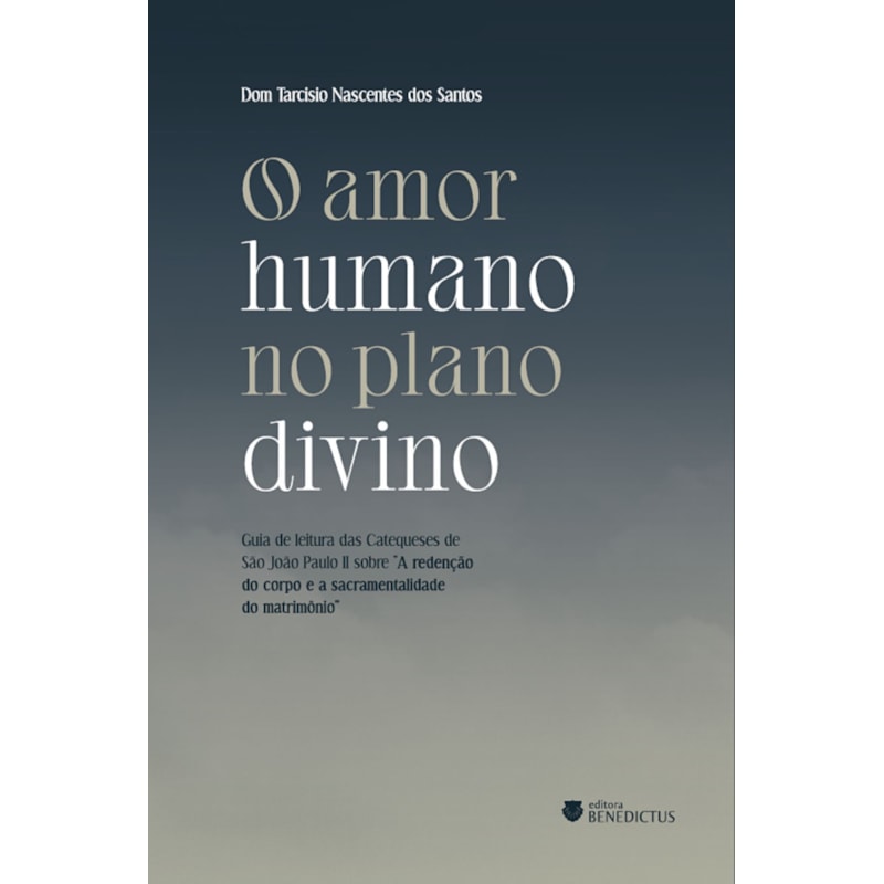 O AMOR HUMANO NO PLANO DIVINO