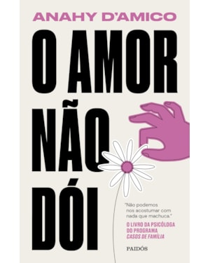 O AMOR NÃO DÓI: NÃO PODEMOS NOS ACOSTUMAR COM NADA QUE MACHUCA