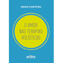 O AMOR NAS TERAPIAS HOLÍSTICAS