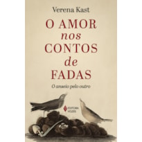 O AMOR NOS CONTOS DE FADAS: O ANSEIO PELO OUTRO