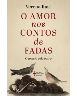 O AMOR NOS CONTOS DE FADAS: O ANSEIO PELO OUTRO