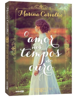 O AMOR NOS TEMPOS DO OURO