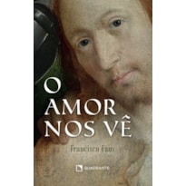 O AMOR NOS VÊ