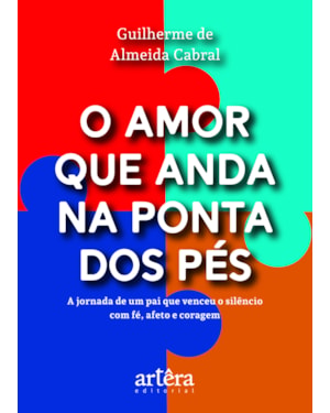O AMOR QUE ANDA NA PONTA DOS PÉS: A JORNADA DE UM PAI QUE VENCEU O SILÊNCIO COM FÉ, AFETO E CORAGEM