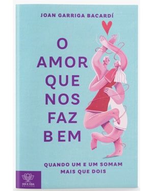 O AMOR QUE NOS FAZ BEM