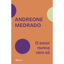 O AMOR QUE NUNCA VEM SÓ