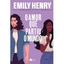 O AMOR QUE PARTIU O MUNDO: DA MESMA AUTORA DE LEITURA DE VERÃO