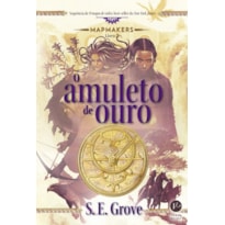 O AMULETO DE OURO (VOL. 2 MAPMAKERS)