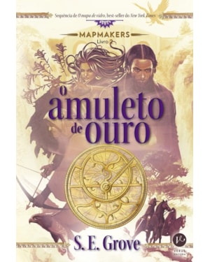 O AMULETO DE OURO (VOL. 2 MAPMAKERS)