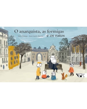 O anarquista, as formigas e os ratos