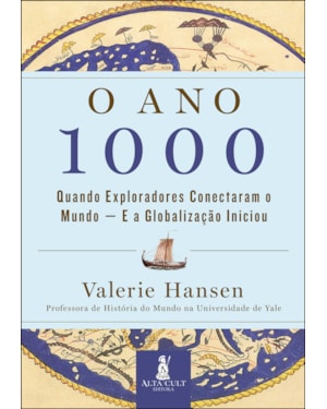 O ano 1000: quando exploradores conectaram o mundo - E a globalização iniciou