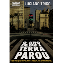 O ANO EM QUE A TERRA PAROU: POLARIZAÇÃO DA POLÍTICA E A ESCALADA DA INSANIDADE