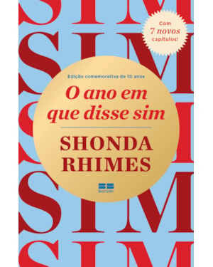 O ANO EM QUE DISSE SIM (EDIÇÃO COMEMORATIVA DE 10 ANOS)