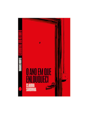 O ANO EM QUE ENLOUQUECI