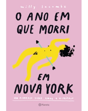 O ANO EM QUE MORRI EM NOVA YORK - 2 EDIÇÃO: UM ROMANCE SOBRE AMAR A SI PRÓPRIO