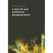 O ano em que sonhamos perigosamente