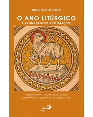 O ano litúrgico e suas principais celebrações