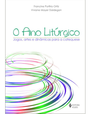 O ANO LITÚRGICO: JOGOS, ARTES E DINÂMICAS PARA A CATEQUESE