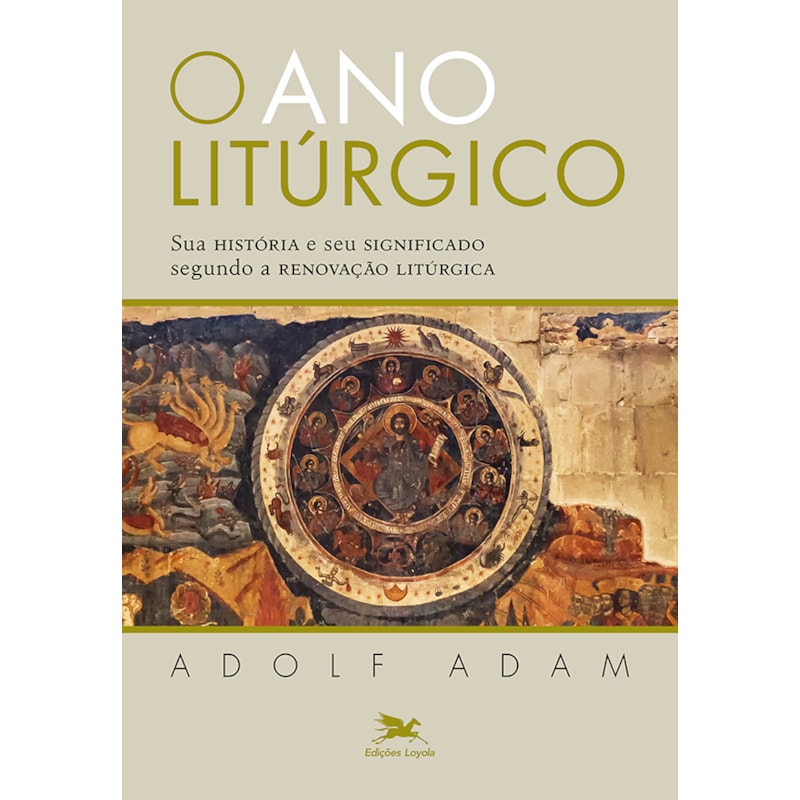 O ANO LITÚRGICO - SUA HISTÓRIA E SEU SIGNIFICADO SEGUNDO A RENOVAÇÃO LITÚRGICA